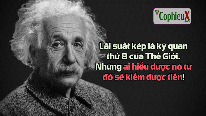 Lãi suất kép là gì - Albert Einstein