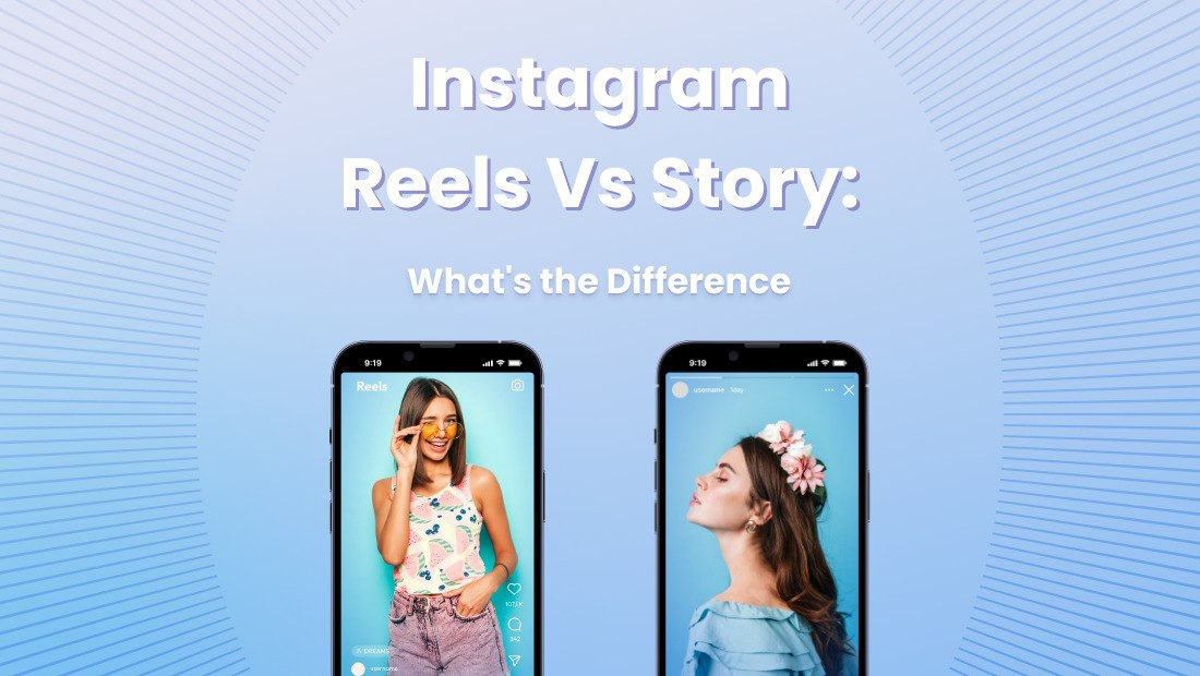 Instagram Reels vs Story: What's the Difference | Vista Social